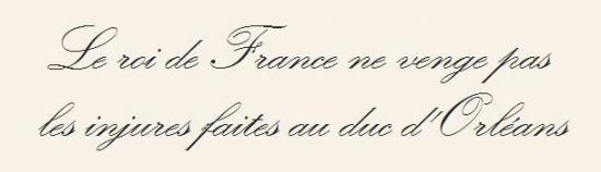 Le Roi de France ne venge pas les injures faites au Duc d'Orléans - Louis XII